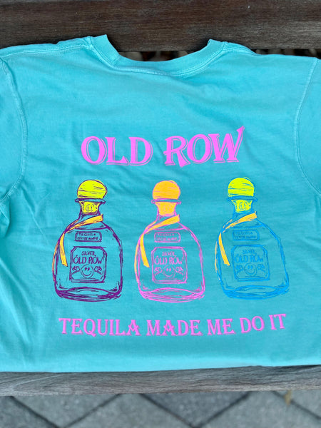 Old Row Tequila Made Me Do It OG SS Tee